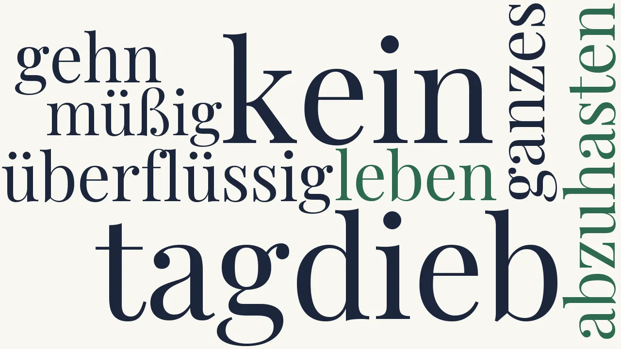 Wortwolke zu Kein Tagdieb...