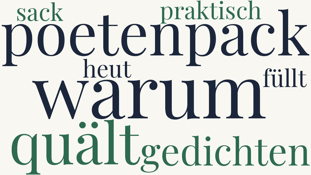 Wortwolke zu Warum, ihr Poetenpack