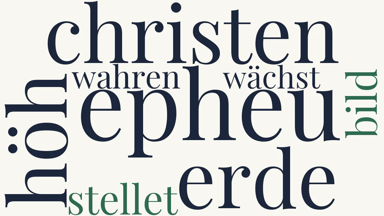 Wortwolke zu Gedanken über den Epheu