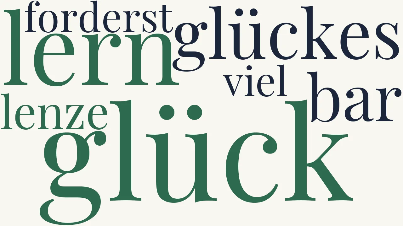 Wortwolke zu Nicht Glückes bar sind deine Lenze