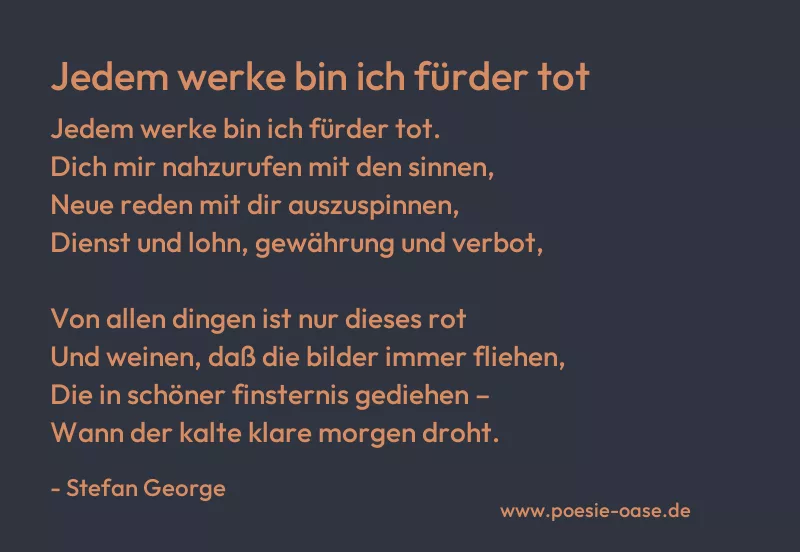 Gedicht: Jedem werke bin ich fürder tot von Stefan George