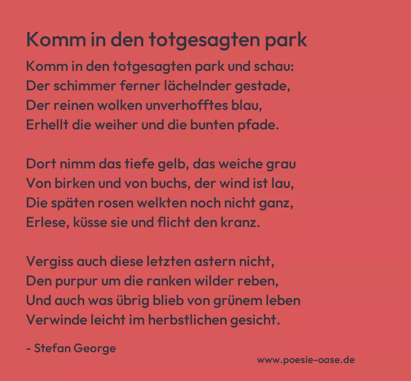 Gedicht: Komm in den totgesagten park von Stefan George