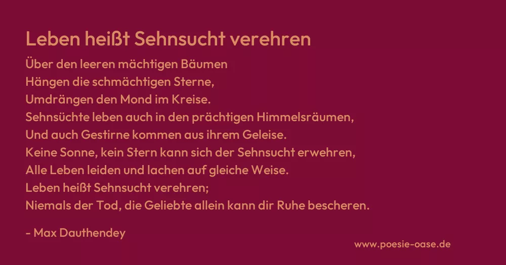 Gedicht: Leben heißt Sehnsucht verehren von Max Dauthendey