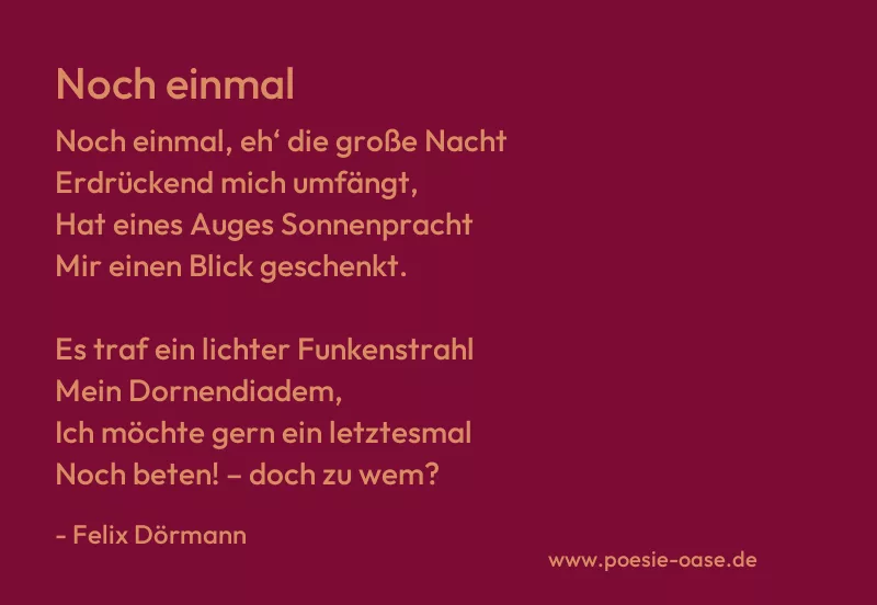 Gedicht: Noch einmal von Felix Dörmann