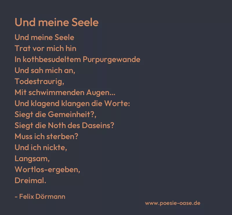 Gedicht: Und meine Seele von Felix Dörmann