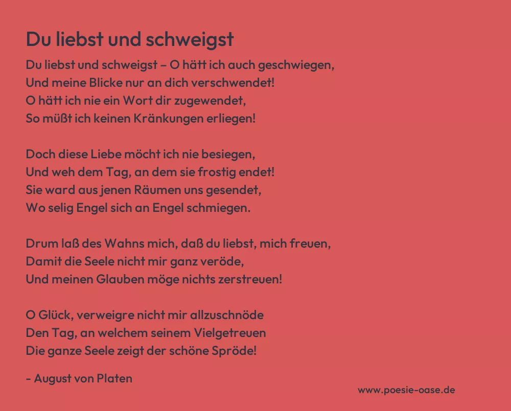 Gedicht: Du liebst und schweigst von August von Platen