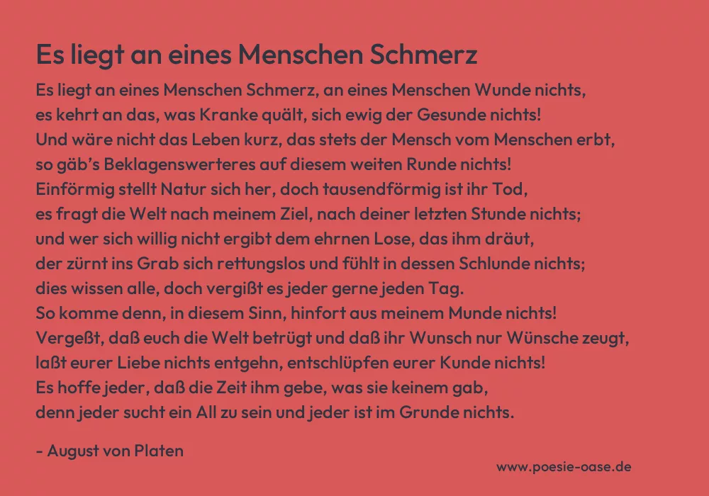 Gedicht: Es liegt an eines Menschen Schmerz von August von Platen