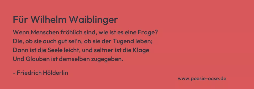Gedicht: Für Wilhelm Waiblinger von Friedrich Hölderlin