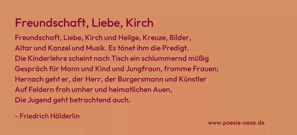 Gedicht: Freundschaft, Liebe, Kirch von Friedrich Hölderlin