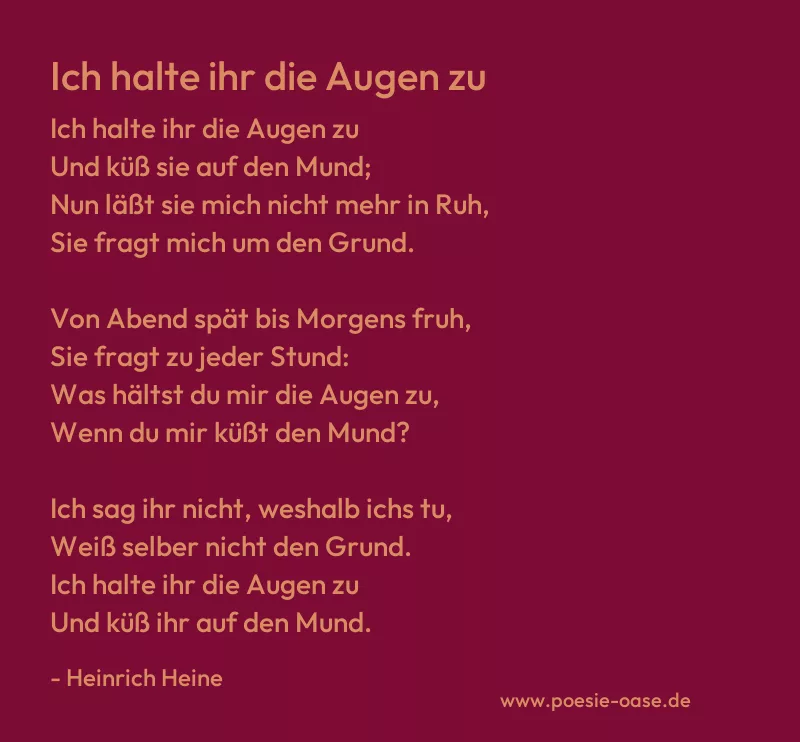 Gedicht: Ich halte ihr die Augen zu von Heinrich Heine