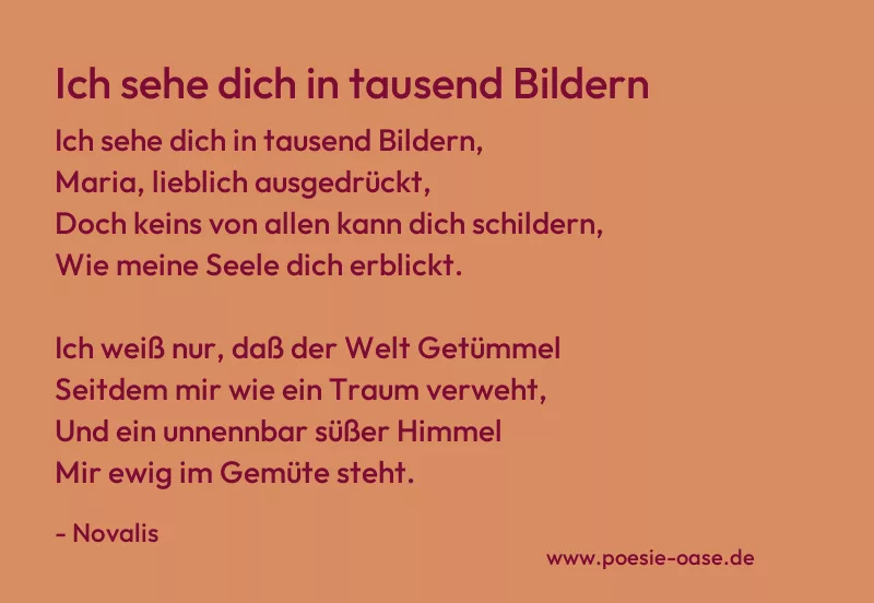 Gedicht: Ich sehe dich in tausend Bildern von Novalis
