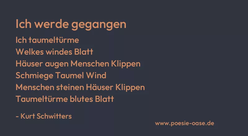 Gedicht: Ich werde gegangen von Kurt Schwitters