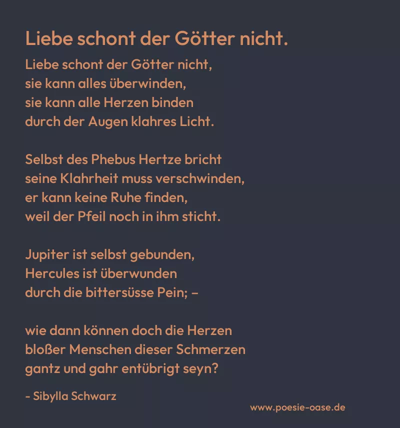 Gedicht: Liebe schont der Götter nicht. von Sibylla Schwarz
