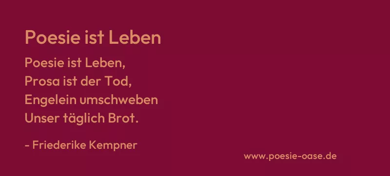 Gedicht: Poesie ist Leben von Friederike Kempner