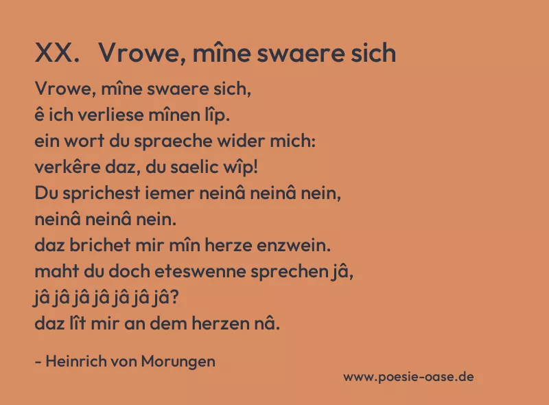 Gedicht: XX.   Vrowe, mîne swaere sich von Heinrich von Morungen