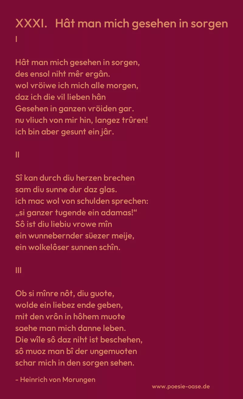 Gedicht: XXXI.   Hât man mich gesehen in sorgen von Heinrich von Morungen