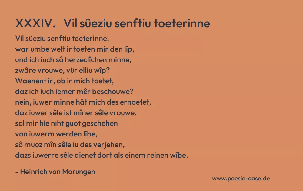 Gedicht: XXXIV.   Vil süeziu senftiu toeterinne von Heinrich von Morungen