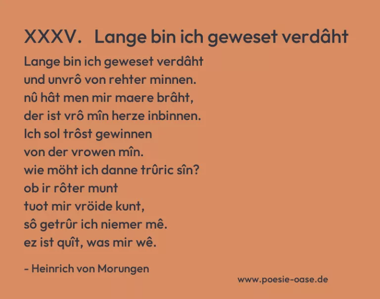 XXXV.   Lange bin ich geweset verdâht