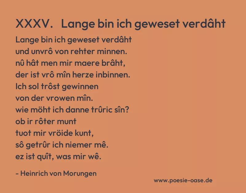 Gedicht: XXXV. Lange bin ich geweset verdâht von Heinrich von Morungen