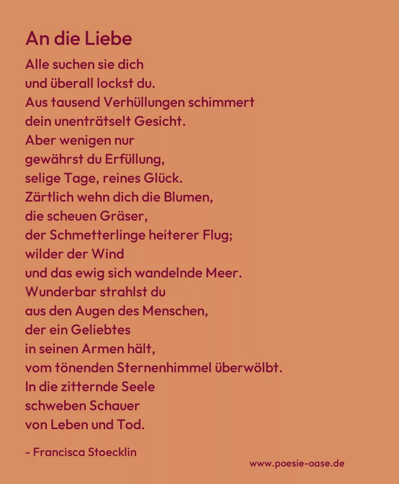Gedicht: An die Liebe von Francisca Stoecklin