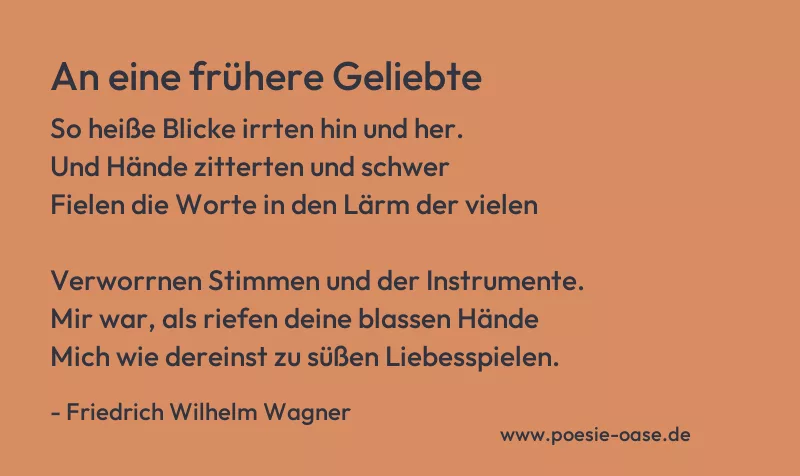 Gedicht: An eine frühere Geliebte von Friedrich Wilhelm Wagner