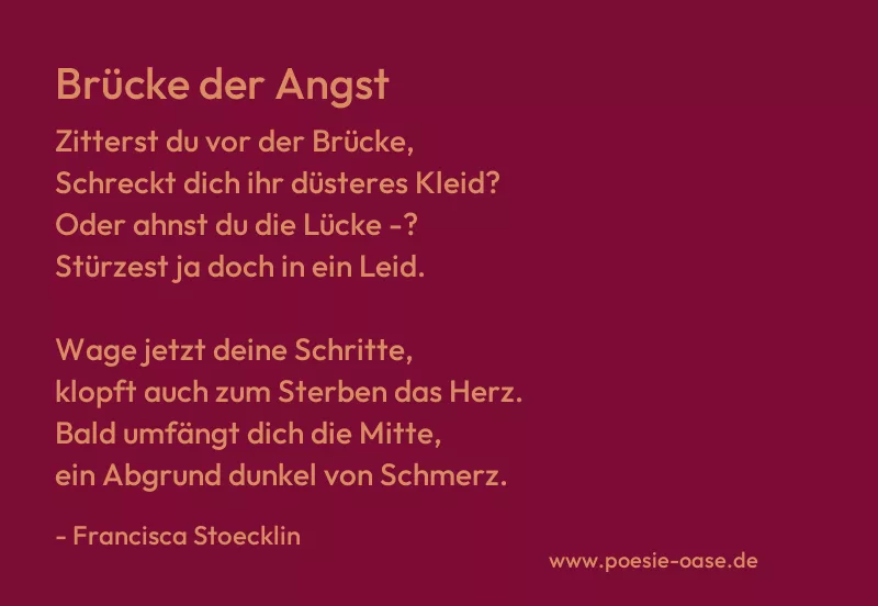 Gedicht: Brücke der Angst von Francisca Stoecklin