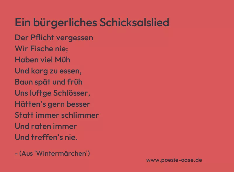 Gedicht: Ein bürgerliches Schicksalslied von (Aus 'Wintermärchen')