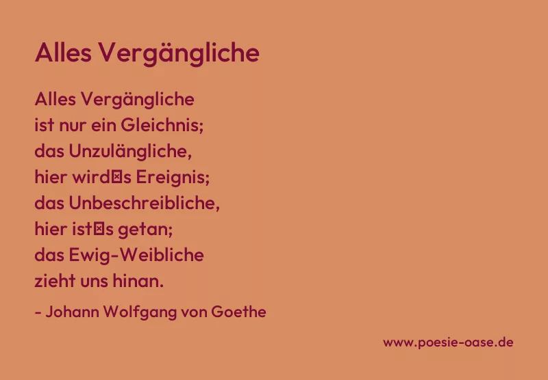 Gedicht: Alles Vergängliche von Johann Wolfgang von Goethe