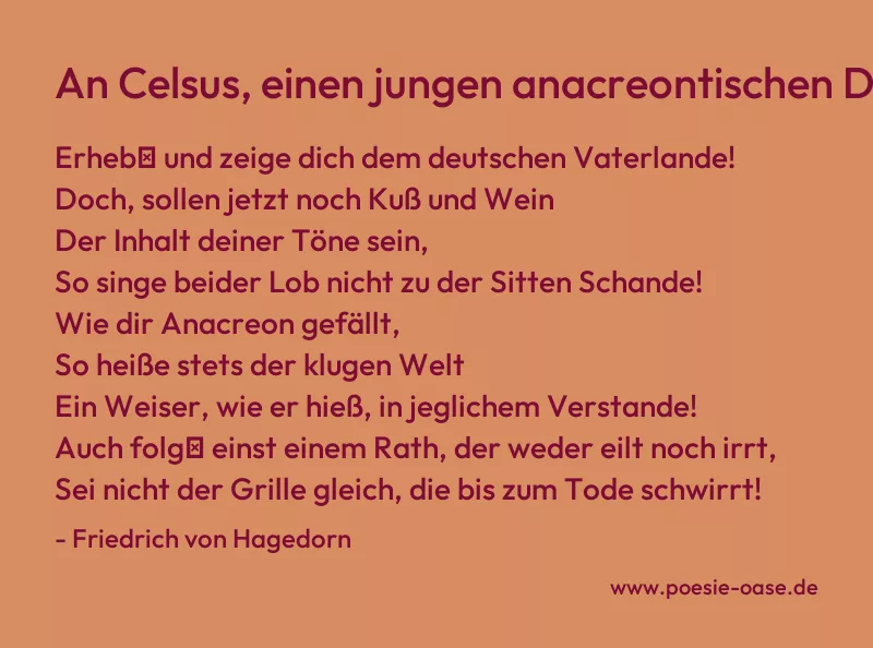 Gedicht: An Celsus, einen jungen anacreontischen Dichter von Friedrich von Hagedorn