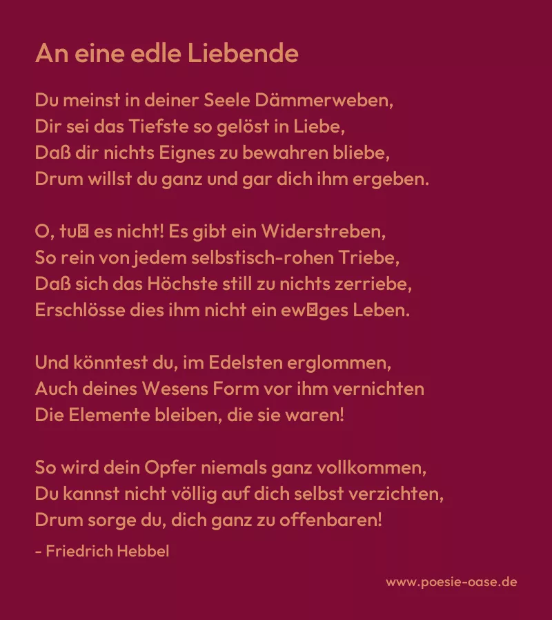 Gedicht: An eine edle Liebende von Friedrich Hebbel