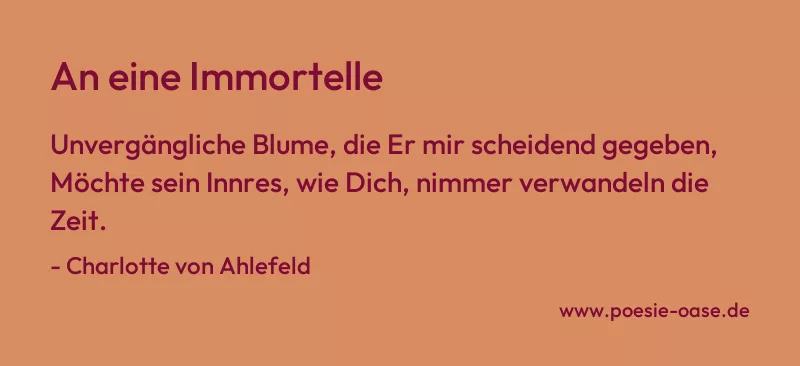 Gedicht: An eine Immortelle von Charlotte von Ahlefeld