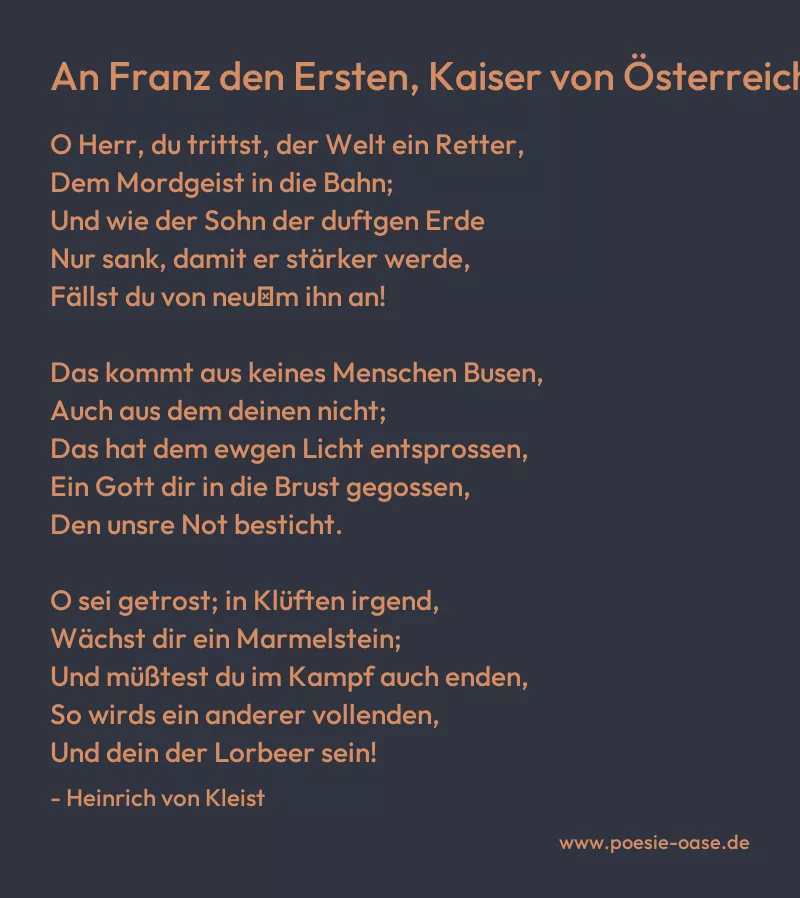 Gedicht: An Franz den Ersten, Kaiser von Österreich von Heinrich von Kleist