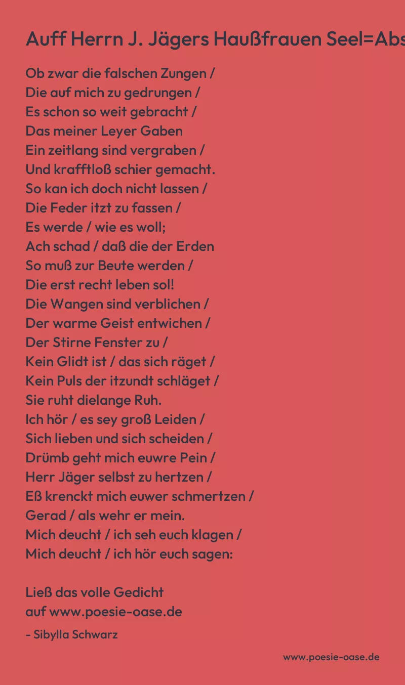 Gedicht: Auff Herrn J. Jägers Haußfrauen Seel=Absterben von Sibylla Schwarz