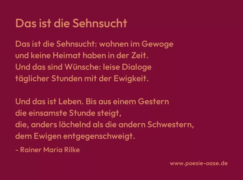 Gedicht: Das ist die Sehnsucht von Rainer Maria Rilke