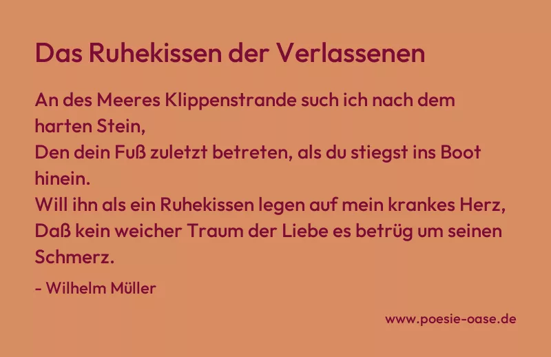 Gedicht: Das Ruhekissen der Verlassenen von Wilhelm Müller