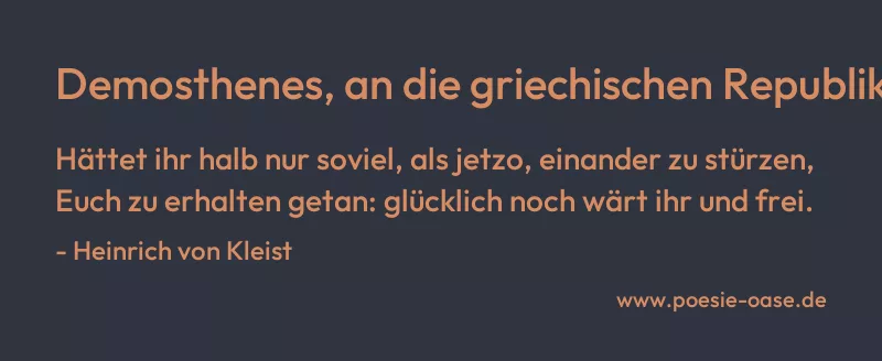 Gedicht: Demosthenes, an die griechischen Republiken von Heinrich von Kleist