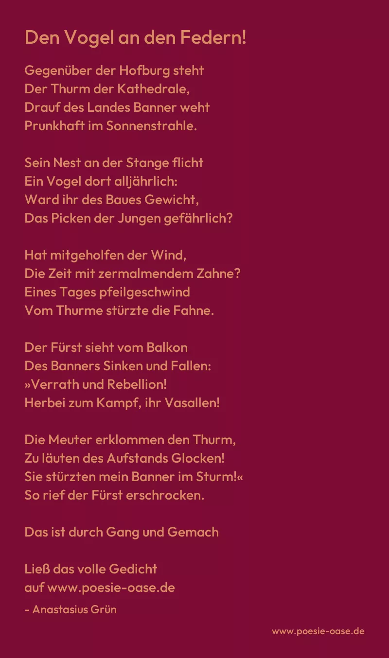 Gedicht: Den Vogel an den Federn! von Anastasius Grün