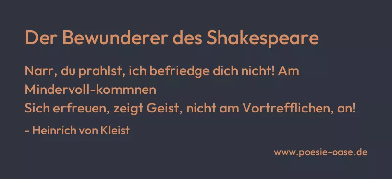 Gedicht: Der Bewunderer des Shakespeare von Heinrich von Kleist