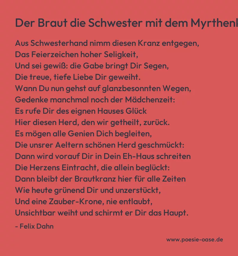 Gedicht: Der Braut die Schwester mit dem Myrthenkranz von Felix Dahn