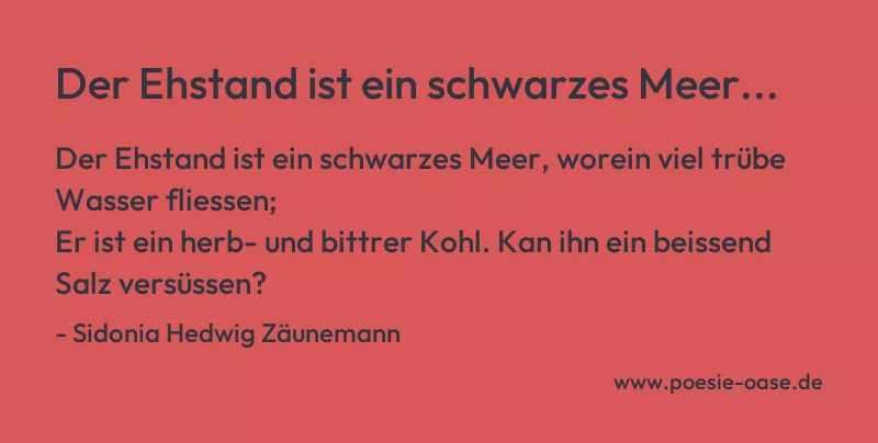 Gedicht: Der Ehstand ist ein schwarzes Meer... von Sidonia Hedwig Zäunemann