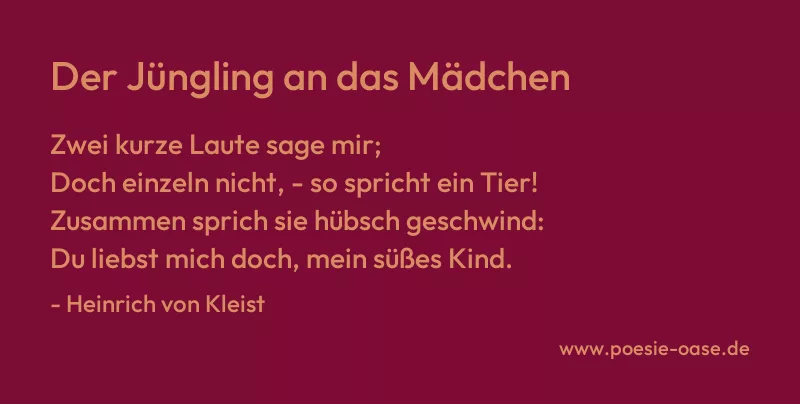 Gedicht: Der Jüngling an das Mädchen von Heinrich von Kleist