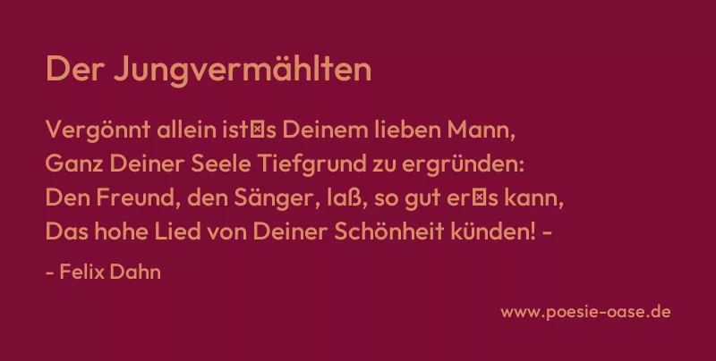 Gedicht: Der Jungvermählten von Felix Dahn