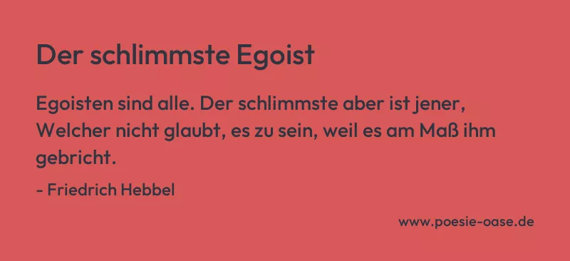Gedicht: Der schlimmste Egoist von Friedrich Hebbel