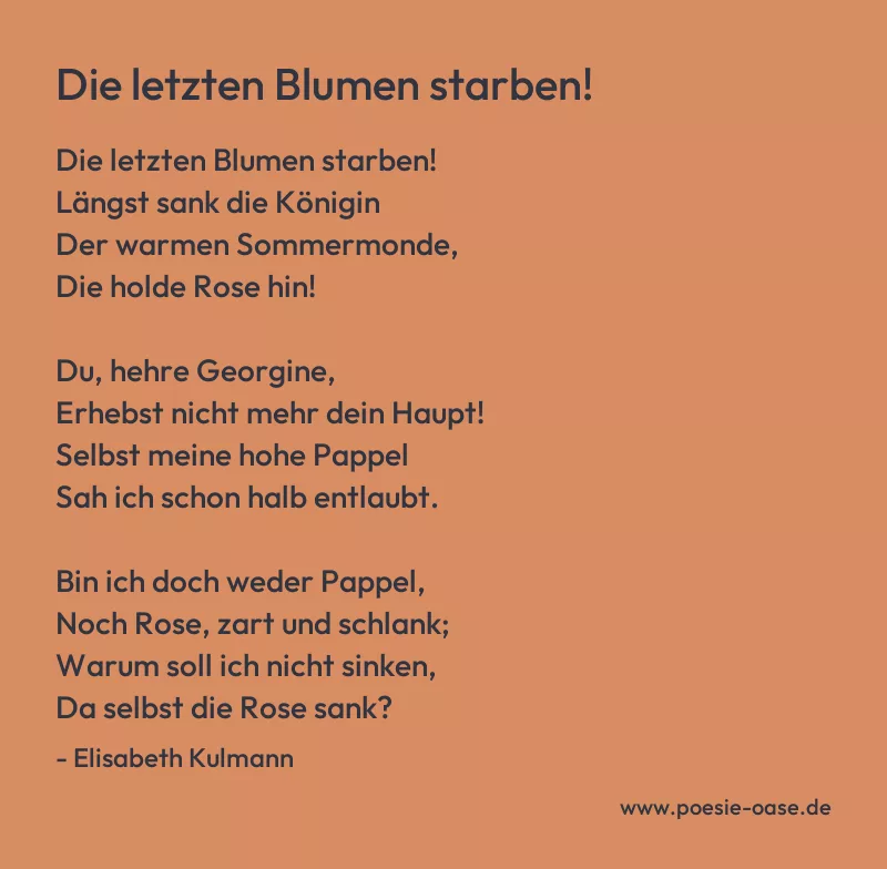 Gedicht: Die letzten Blumen starben! von Elisabeth Kulmann