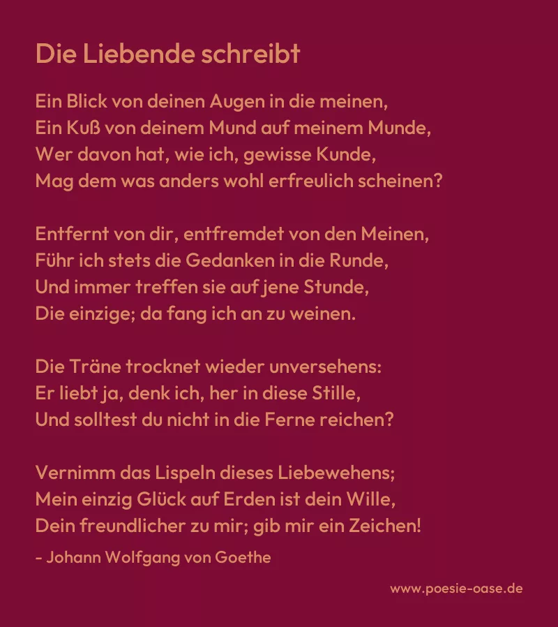 Gedicht: Die Liebende schreibt von Johann Wolfgang von Goethe