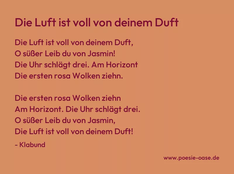Gedicht: Die Luft ist voll von deinem Duft von Klabund