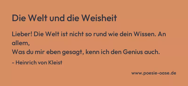 Gedicht: Die Welt und die Weisheit von Heinrich von Kleist