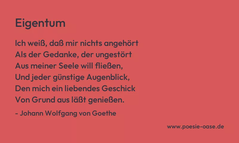 Gedicht: Eigentum von Johann Wolfgang von Goethe