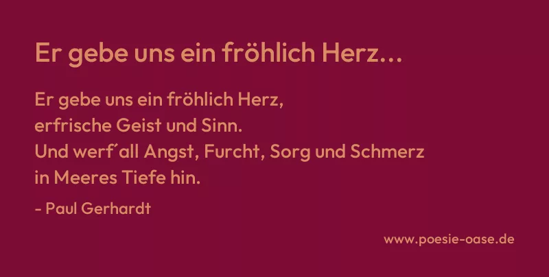 Gedicht: Er gebe uns ein fröhlich Herz... von Paul Gerhardt