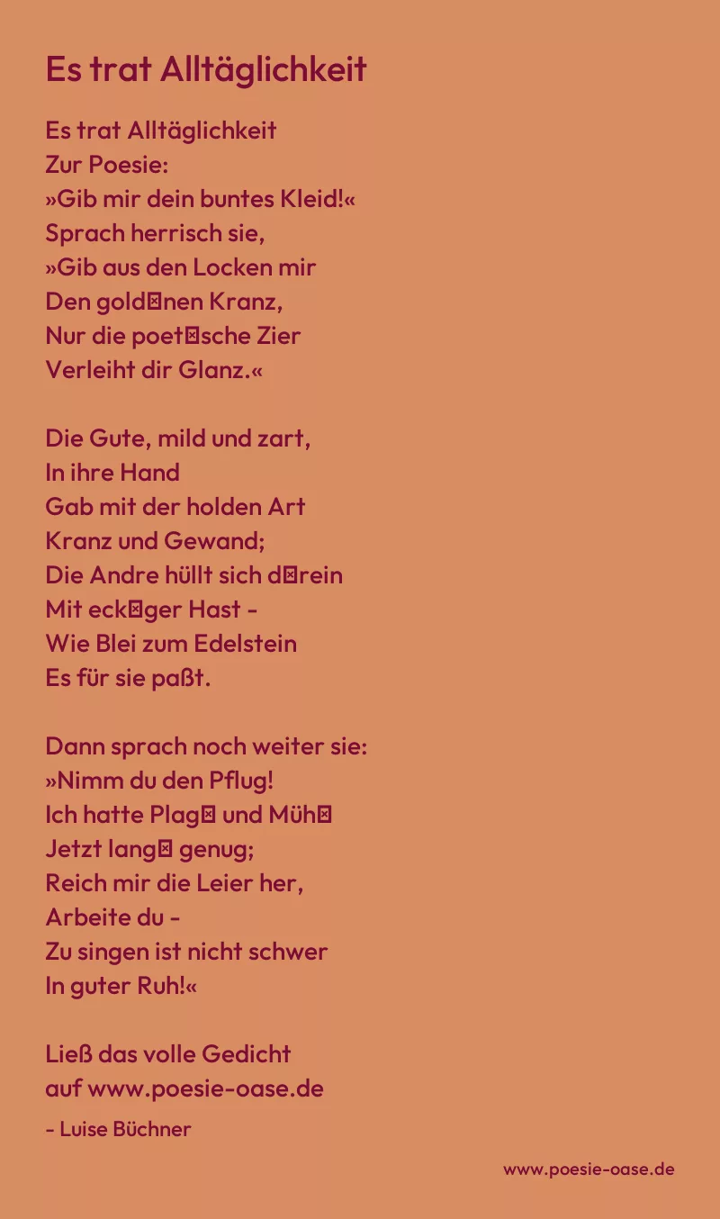 Gedicht: Es trat Alltäglichkeit von Luise Büchner